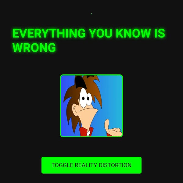 EVERYTHING YOU KNOW IS WRONG