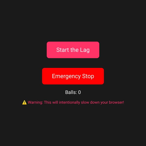 Lag Generator (WARNING: This Actually Slows Down Your Browser!!!)