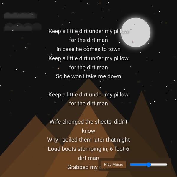  Keep a little dirt under my pillow for the dirt man