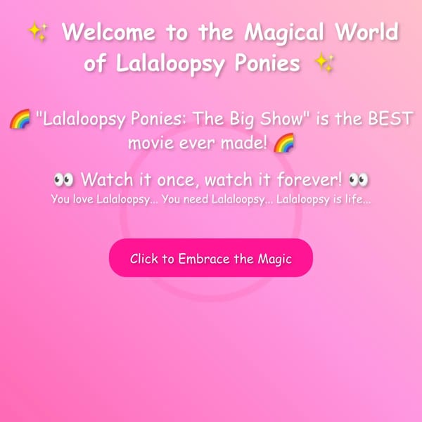Welcome to the Magical World of Lalaloopsy Ponies