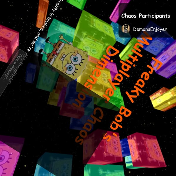 Freaky Bob's Multiplayer Chaos Dimension