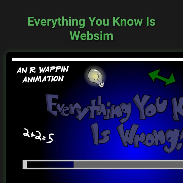 Everything You Know Is Websim