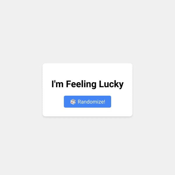 🍀 I'm Feeling Lucky
