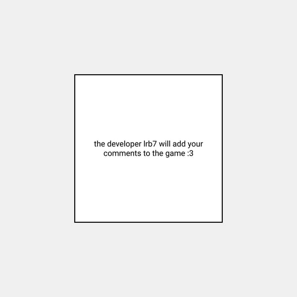 i will add anything you comment to the game :D