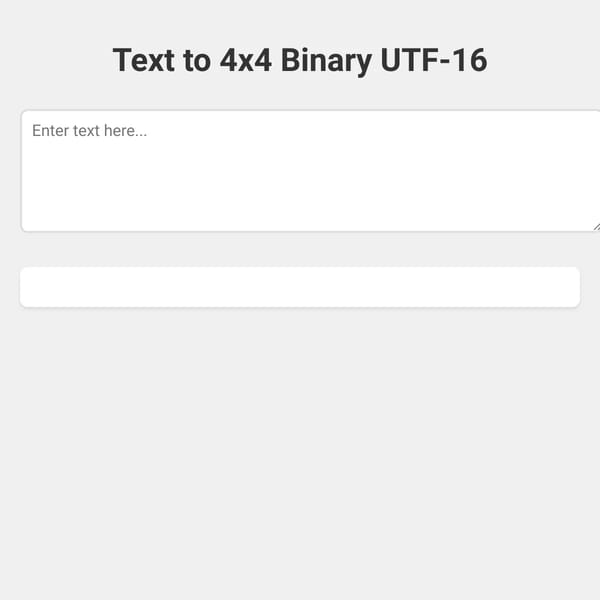 Text to 4x4 Binary UTF-16