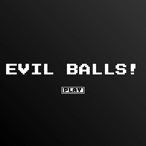 EVIL BALLS!