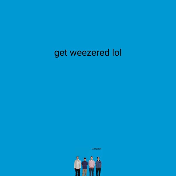 Weezered