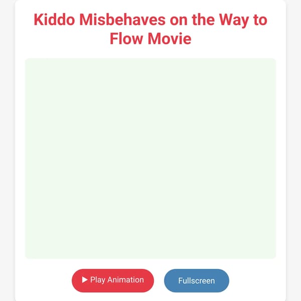 Kiddo Misbehaves on the Way to Flow Movie