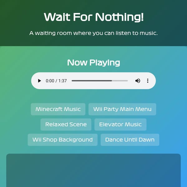 Get in a waiting room for nothing! listen music and chat!