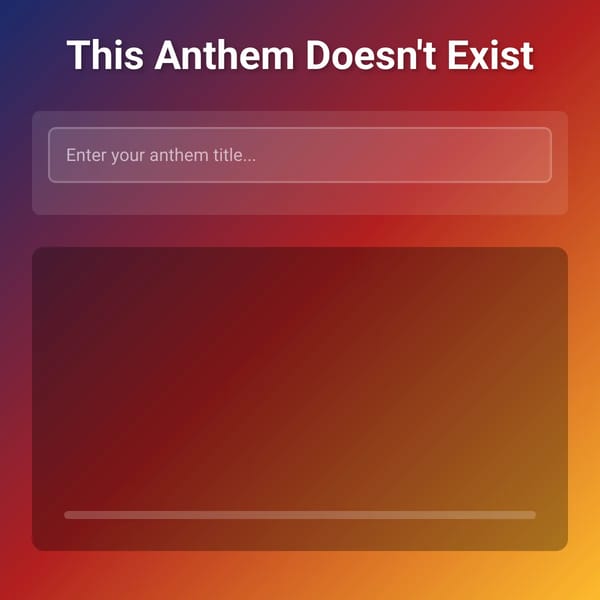 This Anthem Doesn't Exist