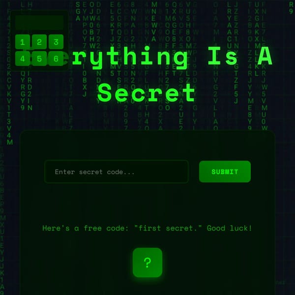 Everything Is A Secret