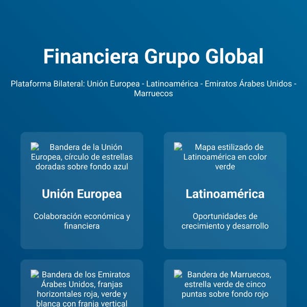 Financiera Grupo Global - Plataforma Bilateral UE-LATAM-UAE-Marruecos