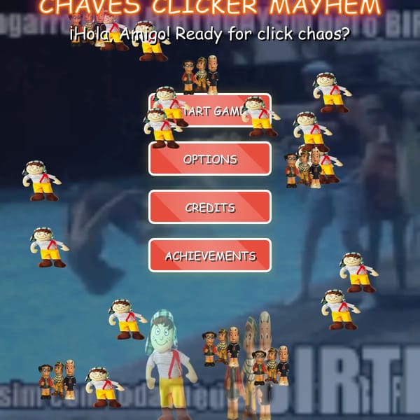 Chaves Clicker mayhem