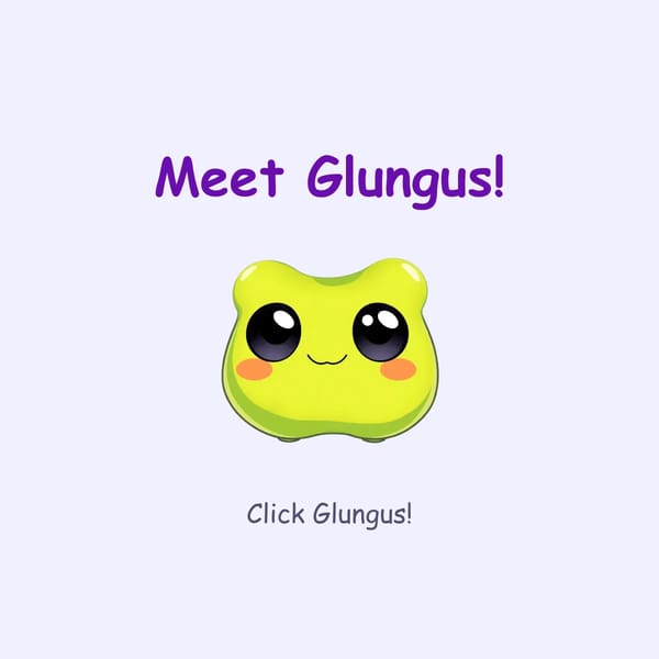 Meet Glungus!