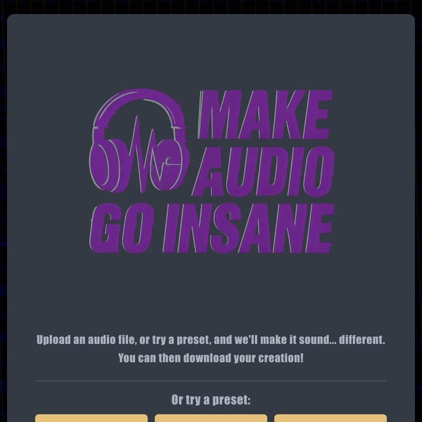 Make Audio Go Insane