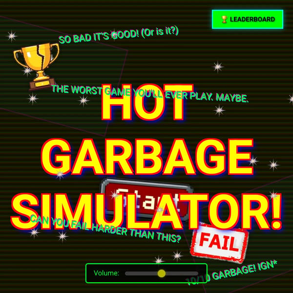 Unplayable Garbage Simulator 2025