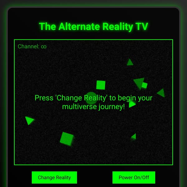 The Alternate Reality TV - Experience Your Multiverse!
