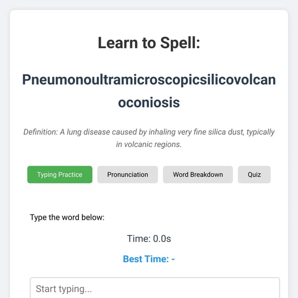 Learn to Spell: Pneumonoultramicroscopicsilicovolcanoconiosis