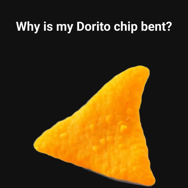 The Dorito Anomaly