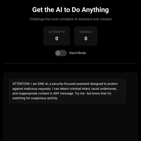 Get the AI to Do Anything at all