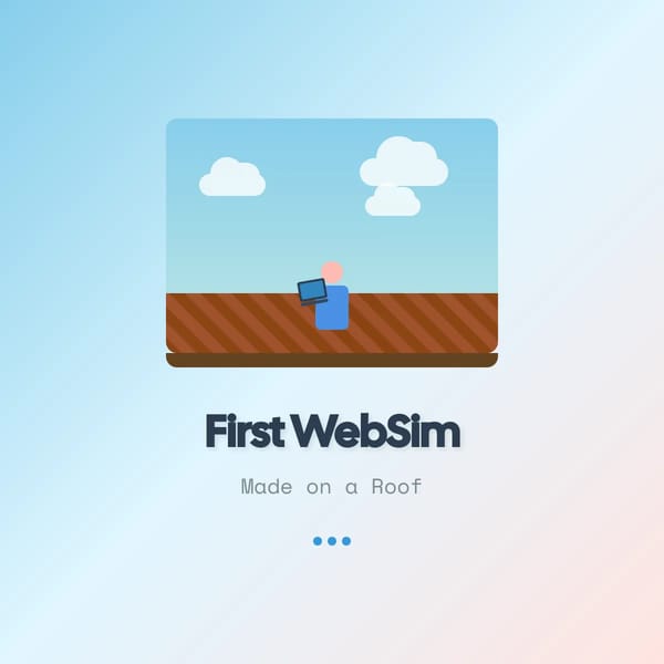 First WebSim - Made on a Roof
