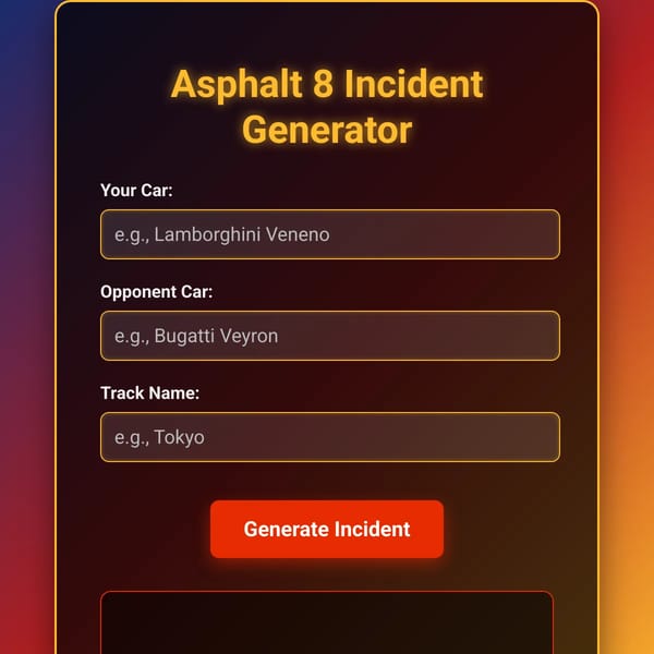 Asphalt 8 Incident Generator