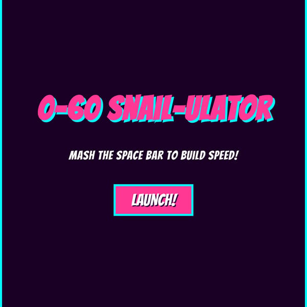 0-60 Snail-ulator