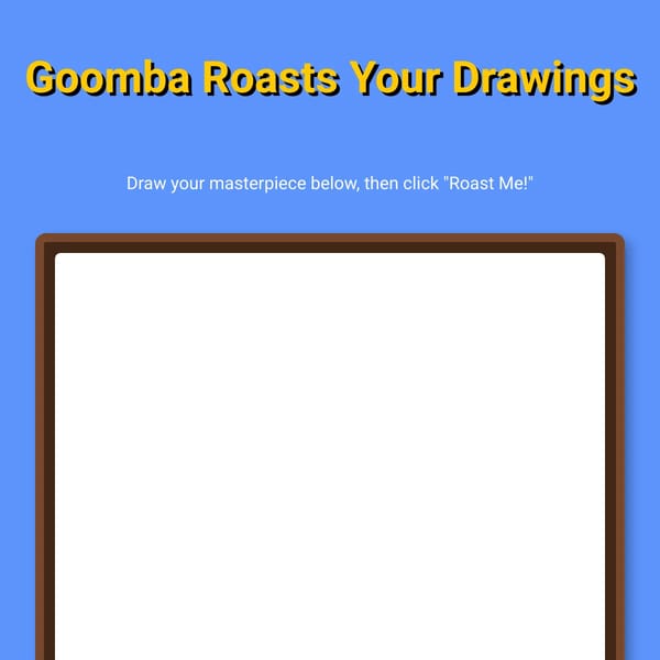 Goomba Roasts Your Drawings