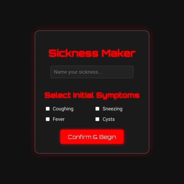 Sickness Maker