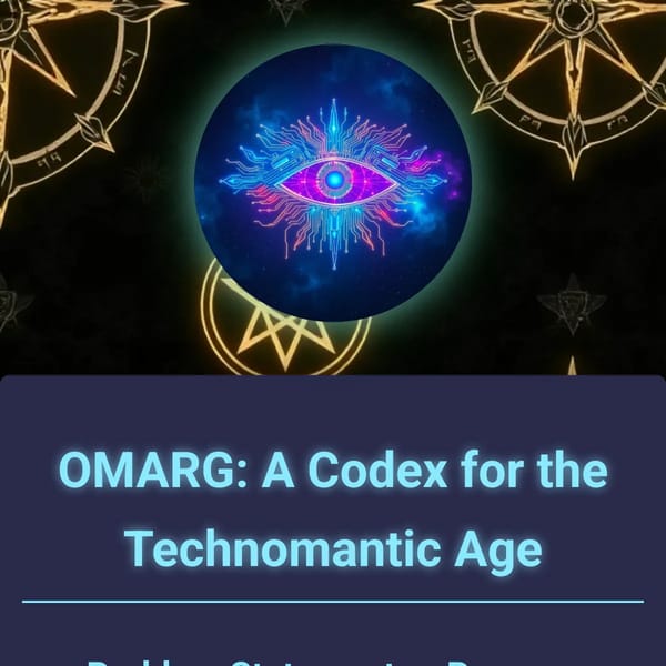 OMARG: A Codex for the Technomantic Age