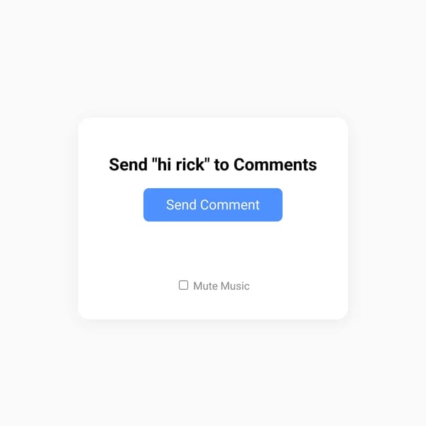 Send "hi rick" to Comments