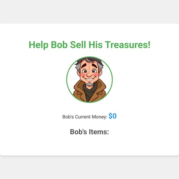 Help Bob Sell His Treasures!