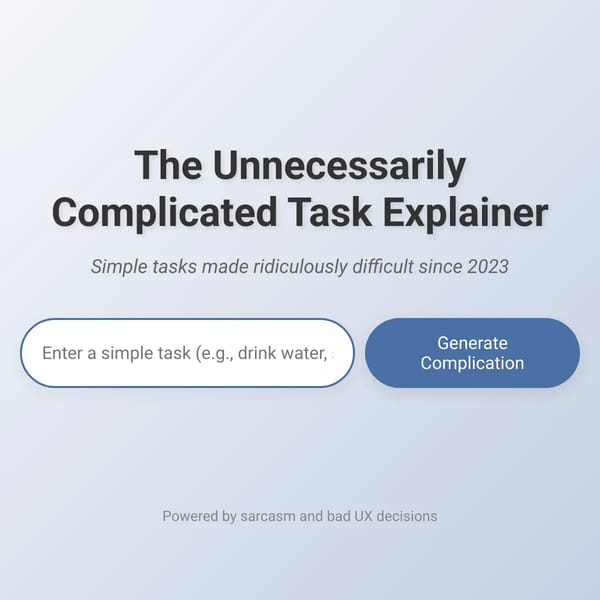 The Unnecessarily Complicated Task Explainer