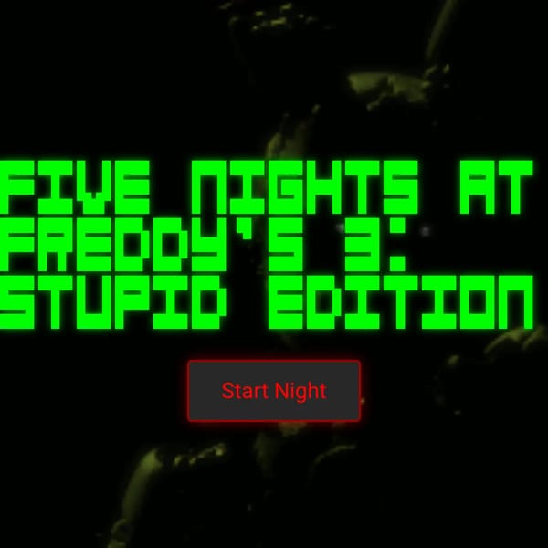 Five Nights at Freddy's 3: Stupid Edition