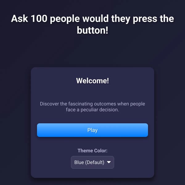 [UI Overhaul] Ask 100 people would they press the button