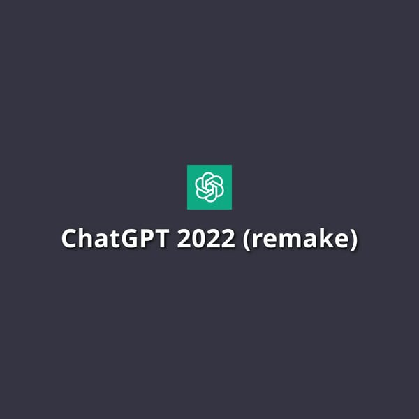 ChatGPT 2022 (remake)
