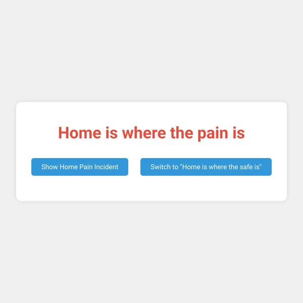 Home is where the pain is
