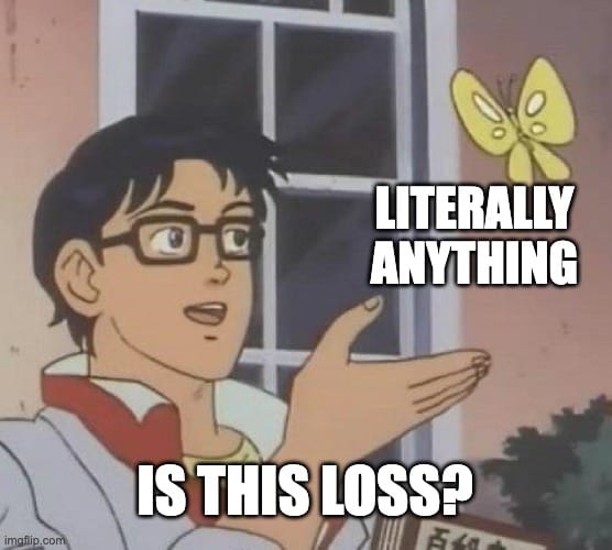 Is This Loss?