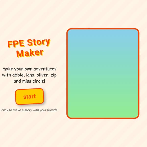 FPE Story Maker (no judge pls)