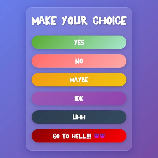 Yes No Buttons: Unslopped (hopefully)