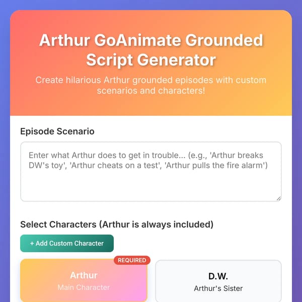Arthur GoAnimate Grounded Script Generator