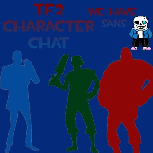 Chat With Characters! Most are TF2 Characters!