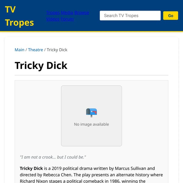 Tricky Dick / TvTropes