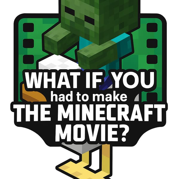 What if you made MINECRAFT MOVIE?