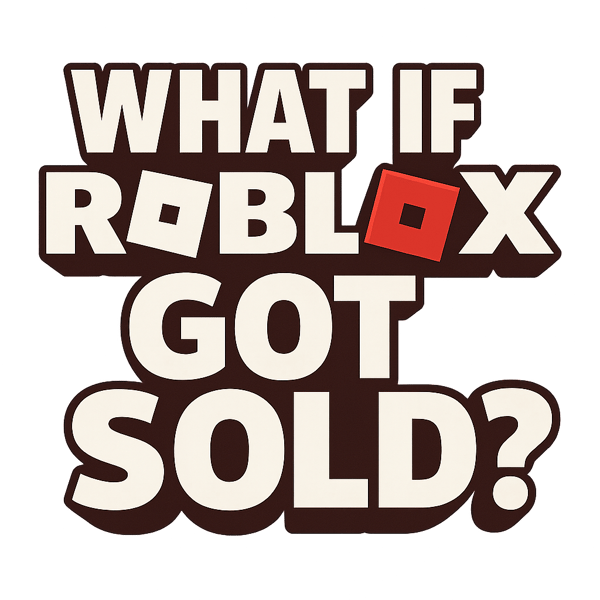 What if ROBLOX got sold?
