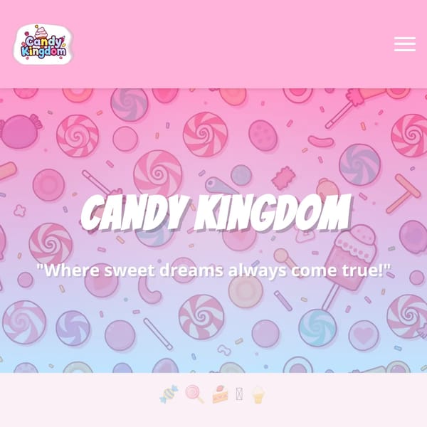 Candy Kingdom - Where Sweet Dreams Always Come True!