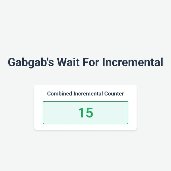 Gabgab's wait for incremental
