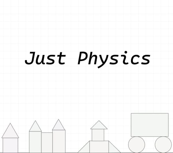Just Physics