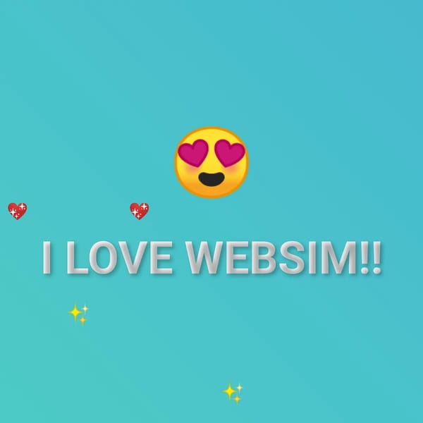 I Don't Hate WebSim!