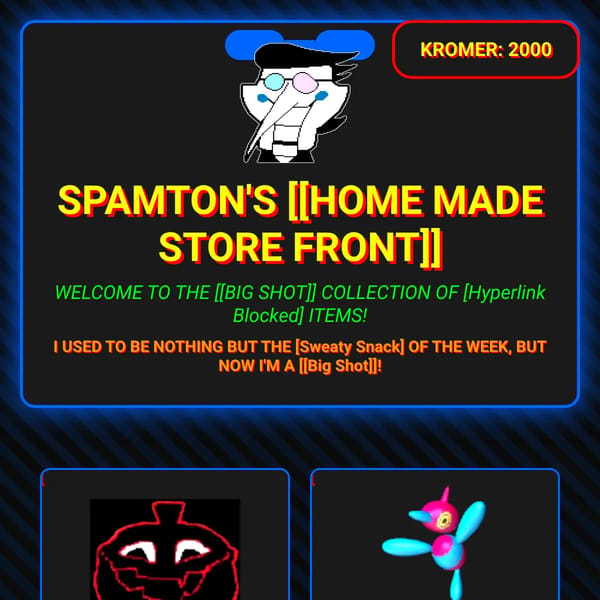 SPAMTON'S [[HOME MADE STORE FRONT]]